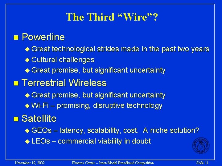 The Third “Wire”? n Powerline u Great technological strides made in the past two