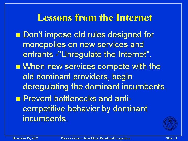 Lessons from the Internet Don’t impose old rules designed for monopolies on new services