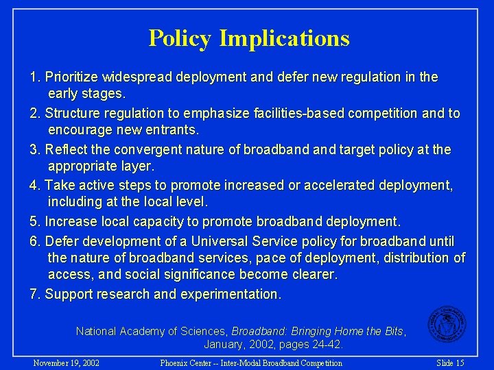 Policy Implications 1. Prioritize widespread deployment and defer new regulation in the early stages.