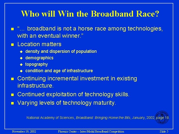 Who will Win the Broadband Race? n n “… broadband is not a horse