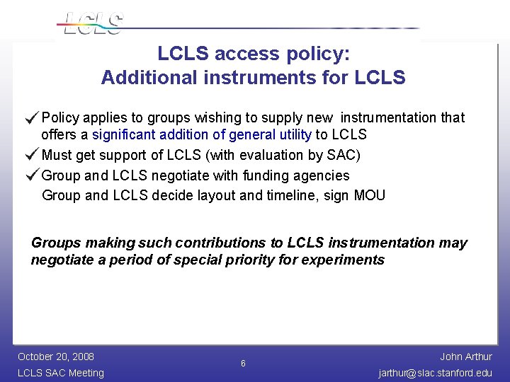 LCLS access policy: Additional instruments for LCLS Policy applies to groups wishing to supply