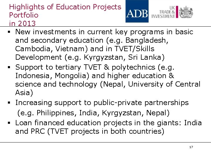 Highlights of Education Projects Portfolio in 2013 § New investments in current key programs