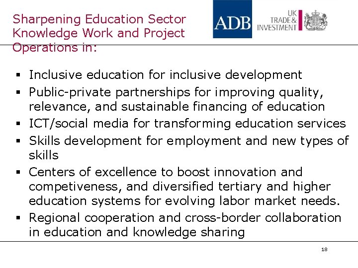 Sharpening Education Sector Knowledge Work and Project Operations in: § Inclusive education for inclusive