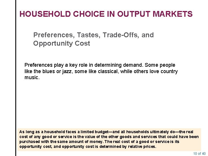 HOUSEHOLD CHOICE IN OUTPUT MARKETS Preferences, Tastes, Trade-Offs, and Opportunity Cost Preferences play a