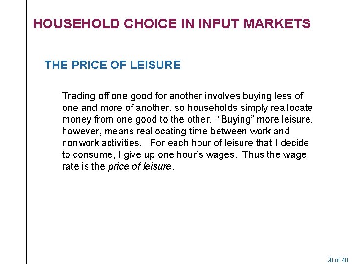 HOUSEHOLD CHOICE IN INPUT MARKETS THE PRICE OF LEISURE Trading off one good for