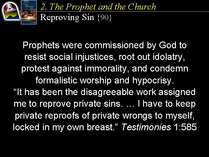 2. The Prophet and the Church Reproving Sin {90} Prophets were commissioned by God