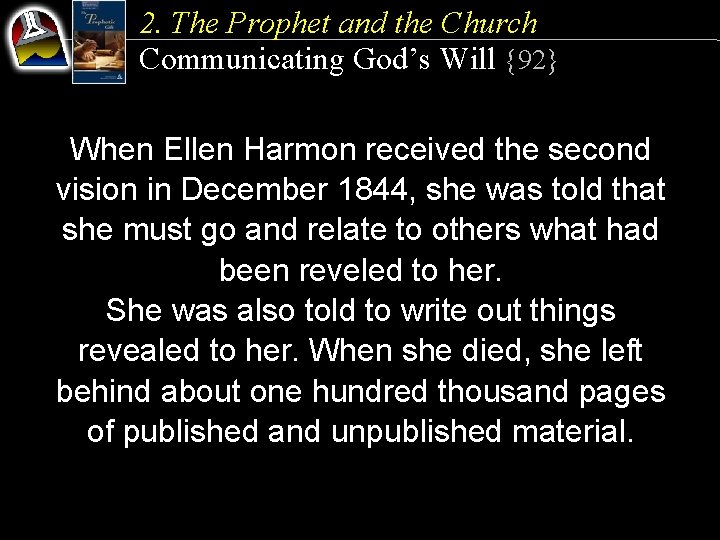 2. The Prophet and the Church Communicating God’s Will {92} When Ellen Harmon received