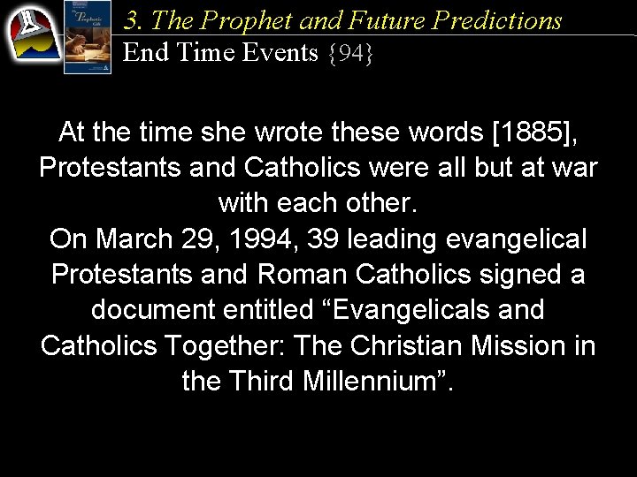 3. The Prophet and Future Predictions End Time Events {94} At the time she