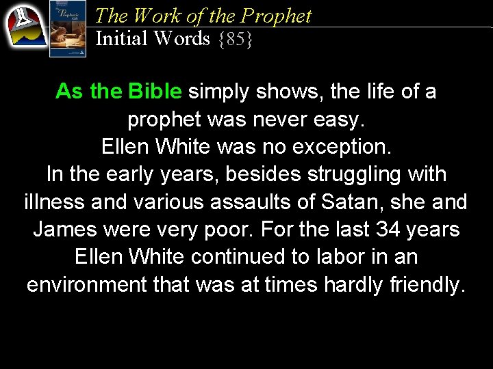 The Work of the Prophet Initial Words {85} As the Bible simply shows, the