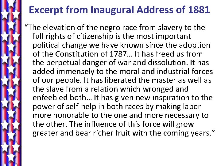 Excerpt from Inaugural Address of 1881 “The elevation of the negro race from slavery