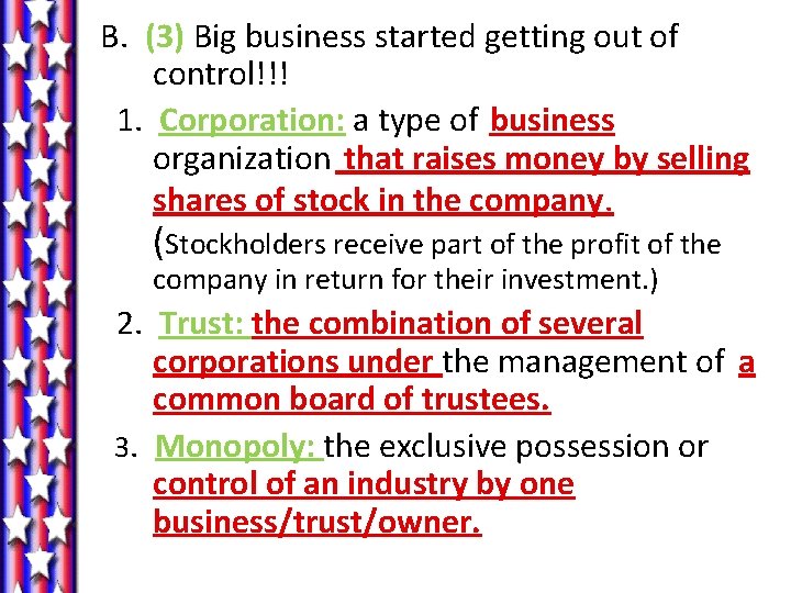 B. (3) Big business started getting out of control!!! 1. Corporation: a type of