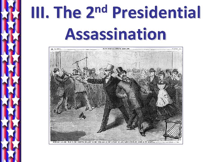 nd III. The 2 Presidential Assassination 