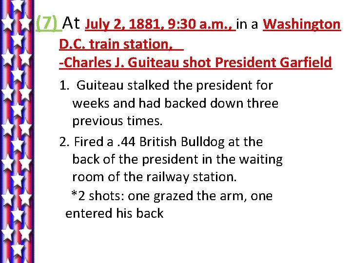 (7) At July 2, 1881, 9: 30 a. m. , in a Washington D.