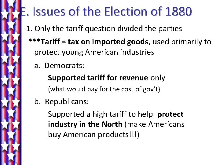 E. Issues of the Election of 1880 1. Only the tariff question divided the