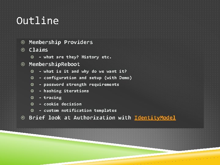 Outline Membership Providers Claims – what are they? History etc. Membership. Reboot - what