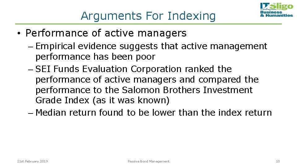 Arguments For Indexing • Performance of active managers – Empirical evidence suggests that active