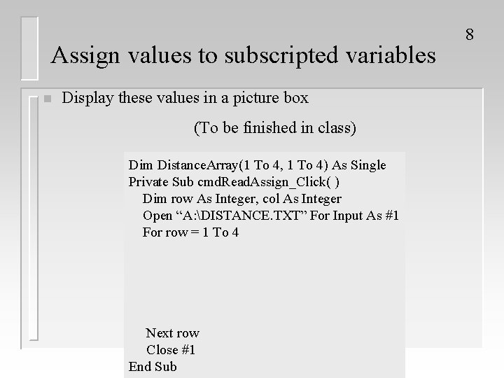 Assign values to subscripted variables n Display these values in a picture box (To