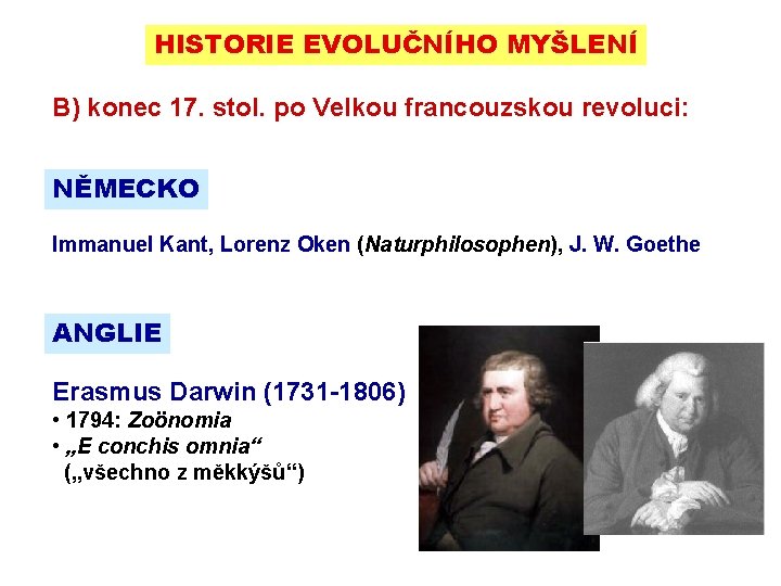 HISTORIE EVOLUČNÍHO MYŠLENÍ B) konec 17. stol. po Velkou francouzskou revoluci: NĚMECKO Immanuel Kant,