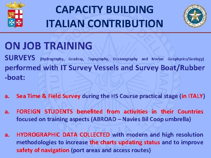 CAPACITY BUILDING ITALIAN CONTRIBUTION ON JOB TRAINING SURVEYS (Hydrography, Geodesy, Topography, Oceanography and Marine