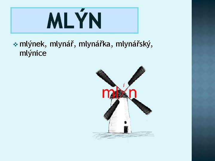 MLÝN v mlýnek, mlýnice mlynář, mlynářka, mlynářský, 