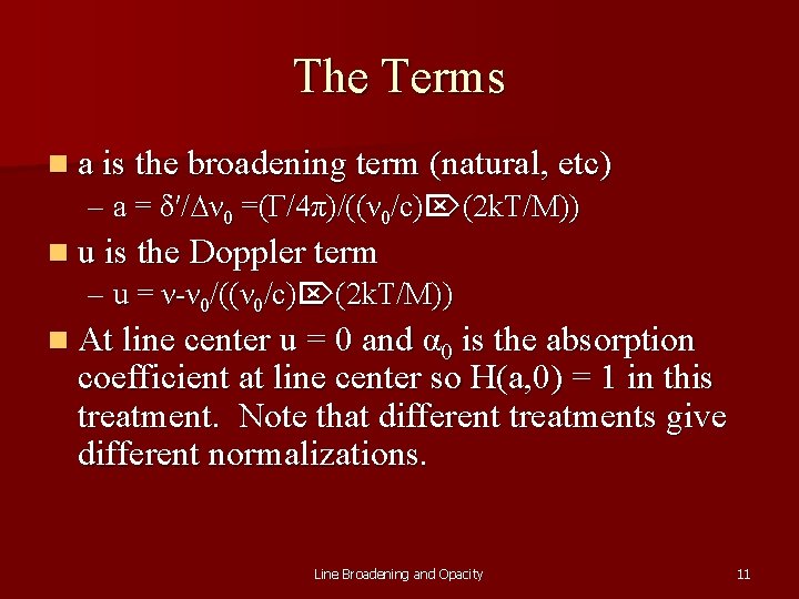 The Terms n a is the broadening term (natural, etc) – a = δ′/∆ν