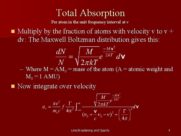 Total Absorption Per atom in the unit frequency interval at ν n Multiply by