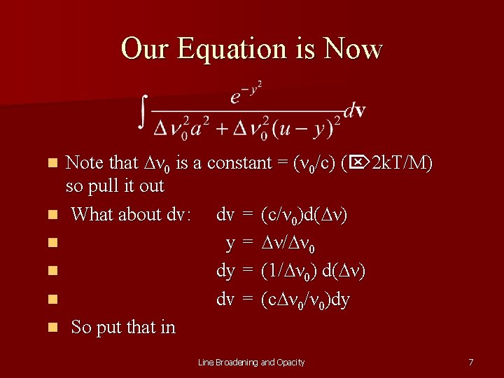 Our Equation is Now n n n Note that ∆ν 0 is a constant