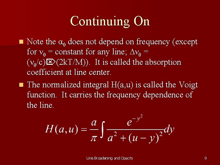 Continuing On Note the α 0 does not depend on frequency (except for ν