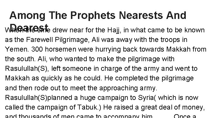 Among The Prophets Nearests And Dearest When the time drew near for the Hajj,