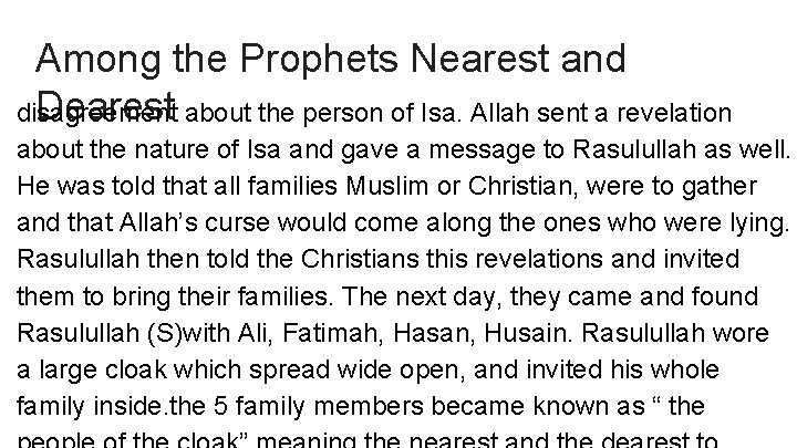 Among the Prophets Nearest and Dearest about the person of Isa. Allah sent a