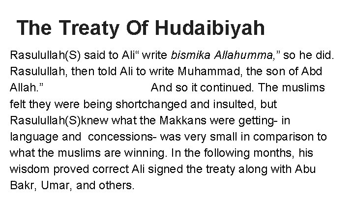 The Treaty Of Hudaibiyah Rasulullah(S) said to Ali“ write bismika Allahumma, ” so he