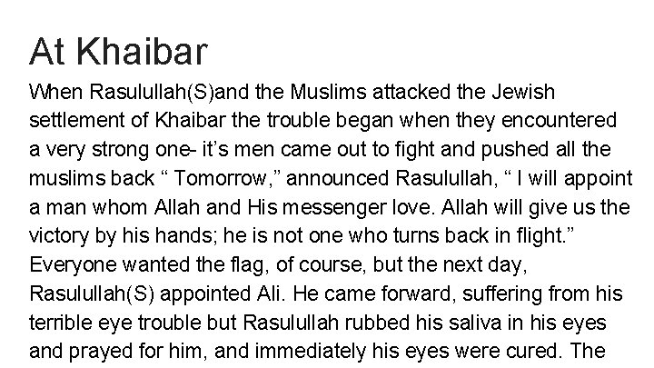 At Khaibar When Rasulullah(S)and the Muslims attacked the Jewish settlement of Khaibar the trouble