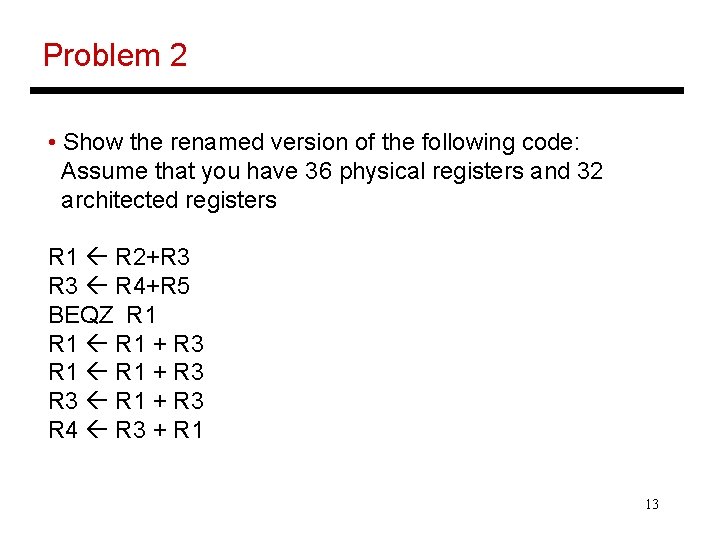 Problem 2 • Show the renamed version of the following code: Assume that you