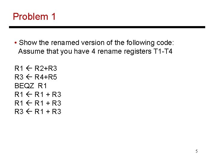 Problem 1 • Show the renamed version of the following code: Assume that you