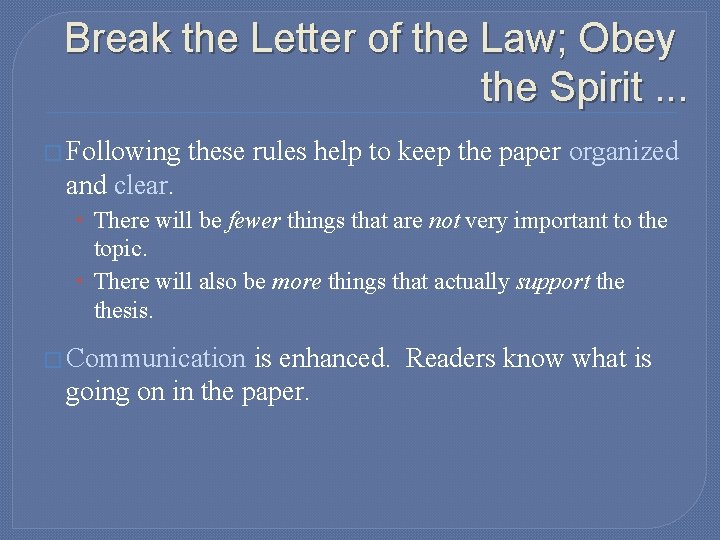 Break the Letter of the Law; Obey the Spirit. . . � Following these