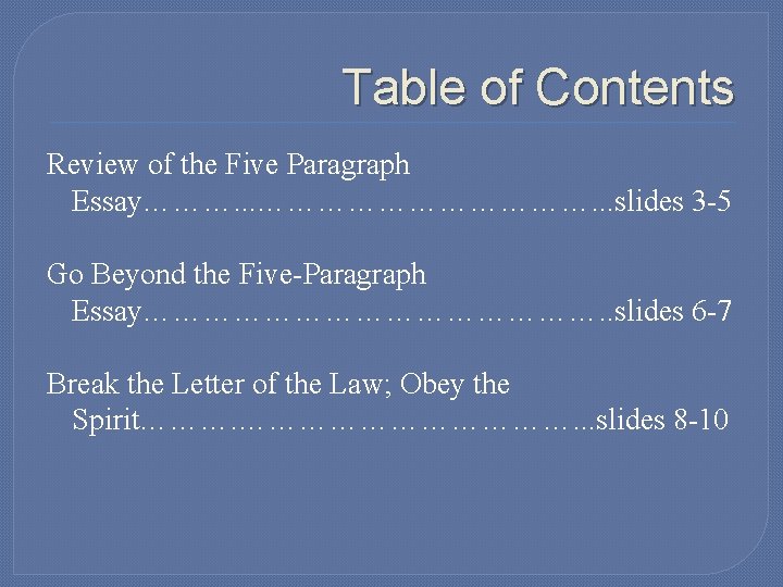 Table of Contents Review of the Five Paragraph Essay………. . . ………………. . .
