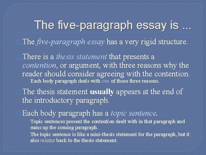 The five-paragraph essay is. . . � The five-paragraph essay has a very rigid