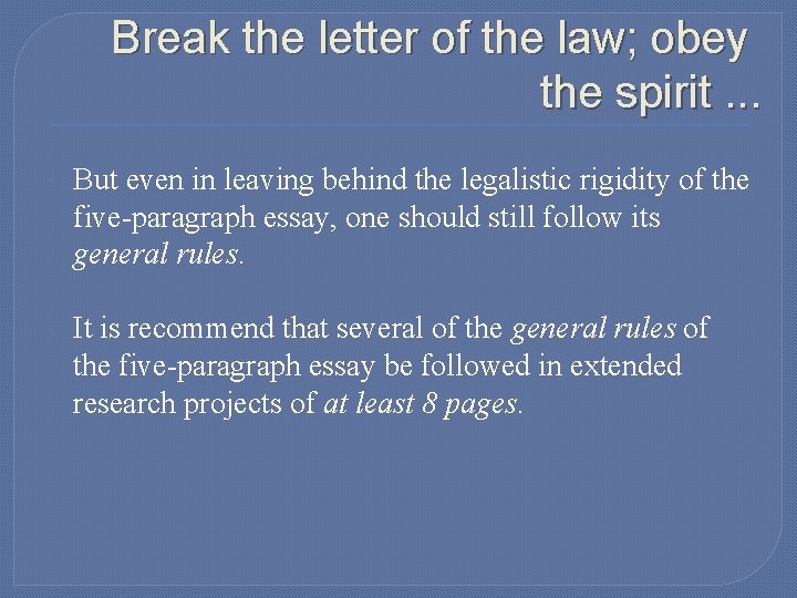 Break the letter of the law; obey the spirit. . . But even in