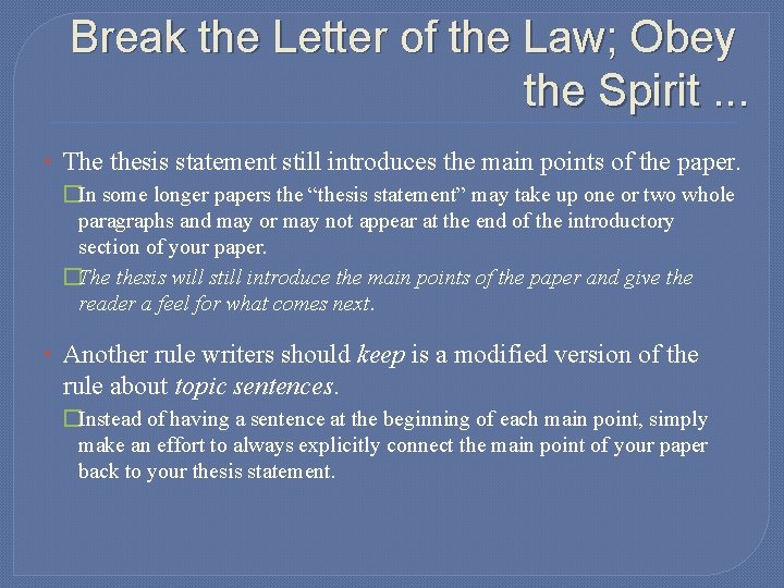 Break the Letter of the Law; Obey the Spirit. . . • The thesis