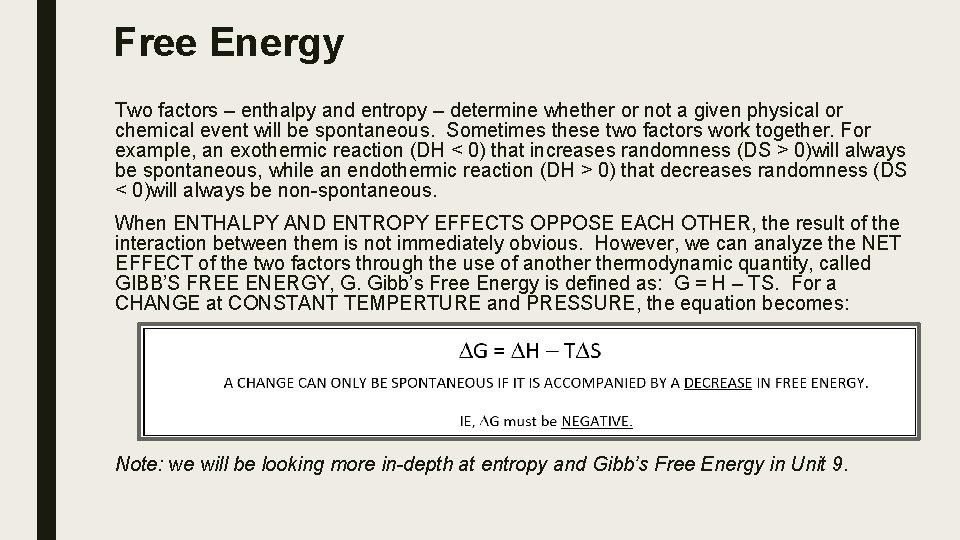Free Energy Two factors – enthalpy and entropy – determine whether or not a