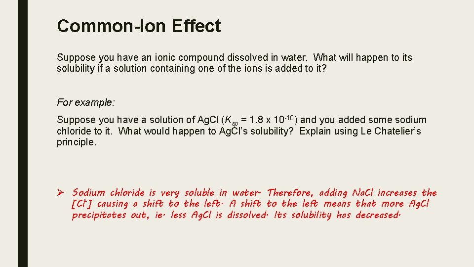 Common-Ion Effect Suppose you have an ionic compound dissolved in water. What will happen