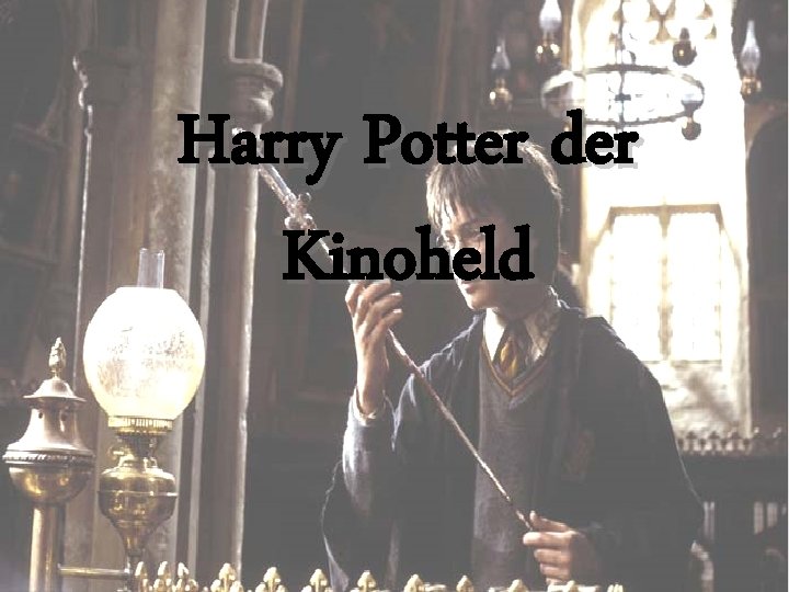 Harry Potter der Kinoheld 