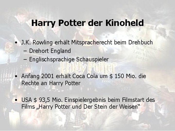 Harry Potter der Kinoheld • J. K. Rowling erhält Mitspracherecht beim Drehbuch – Drehort