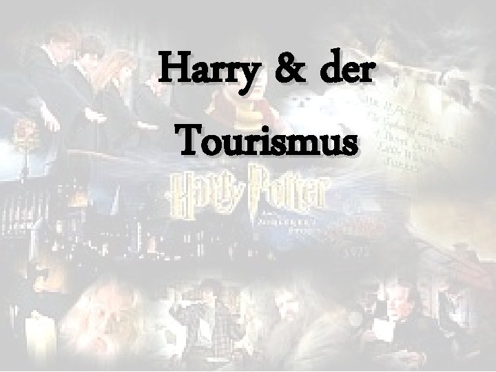 Harry & der Tourismus 