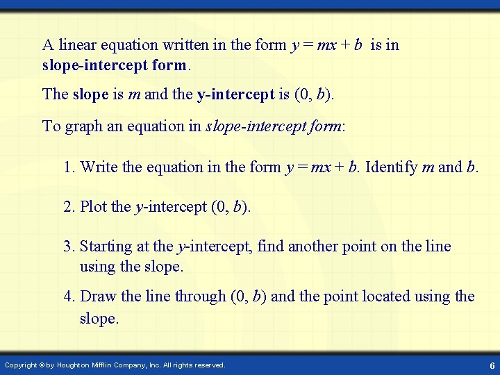 A linear equation written in the form y = mx + b is in