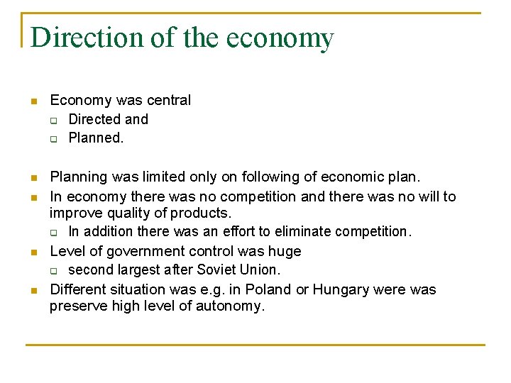 Direction of the economy n Economy was central q Directed and q Planned. n
