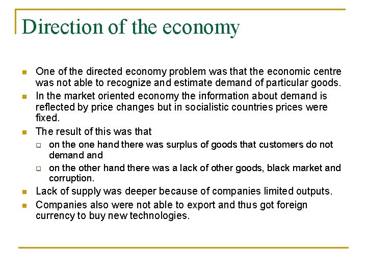 Direction of the economy n n n One of the directed economy problem was