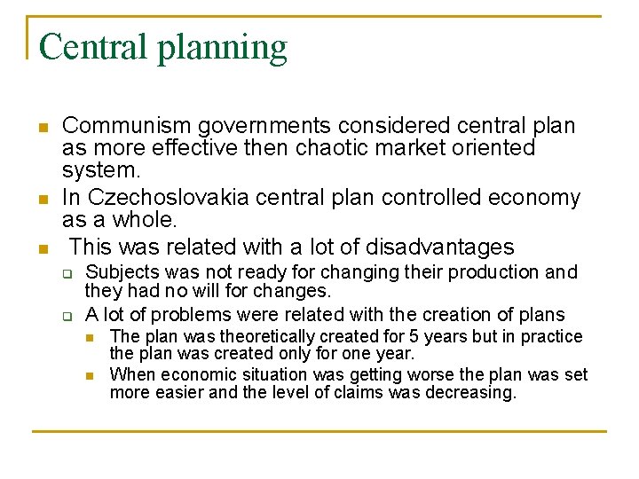 Central planning n n n Communism governments considered central plan as more effective then