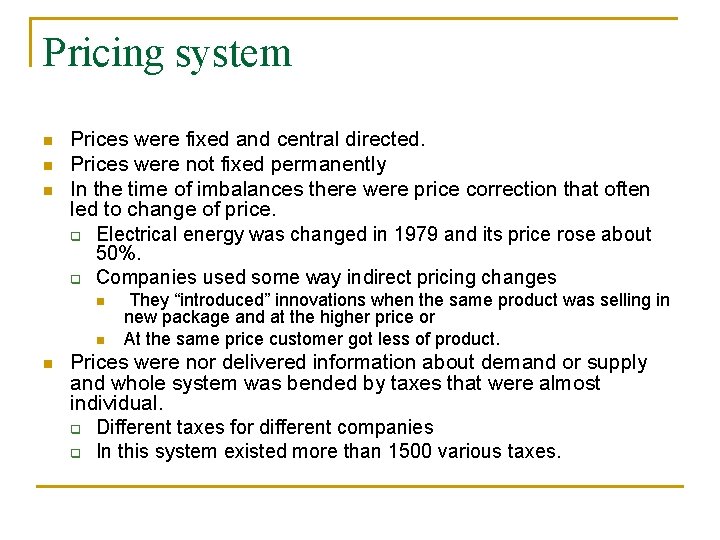 Pricing system n n n Prices were fixed and central directed. Prices were not