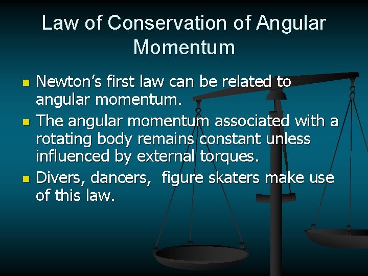 Law of Conservation of Angular Momentum n n n Newton’s first law can be